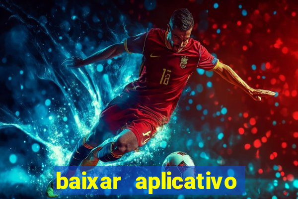baixar aplicativo da estrela bet